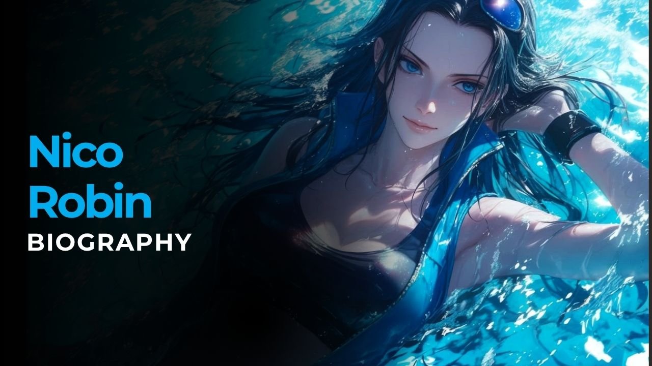 Nico Robin – Archaeologist & Flower-Flower Fruit User in One Piece