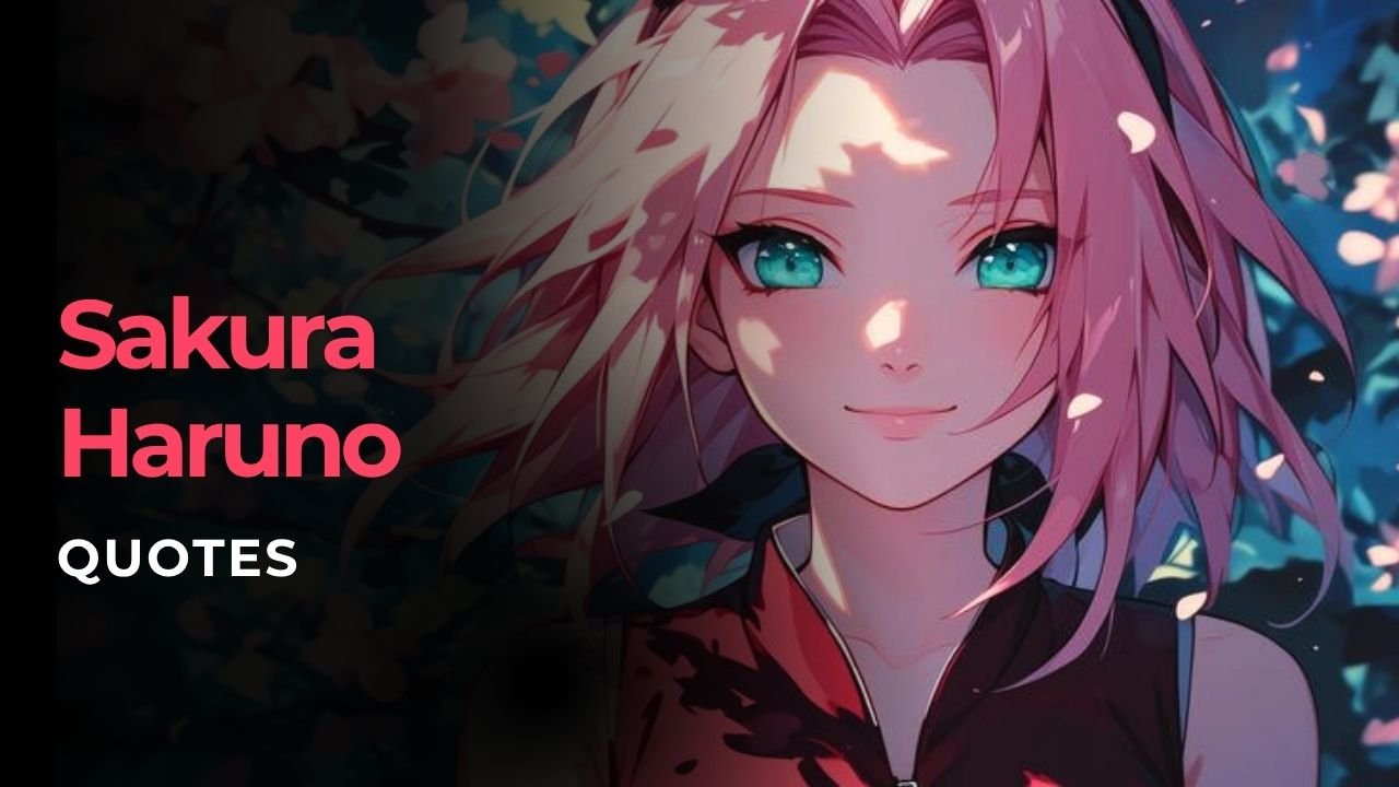 Top Quotes by Sakura Haruno – Inner Strength and Growth