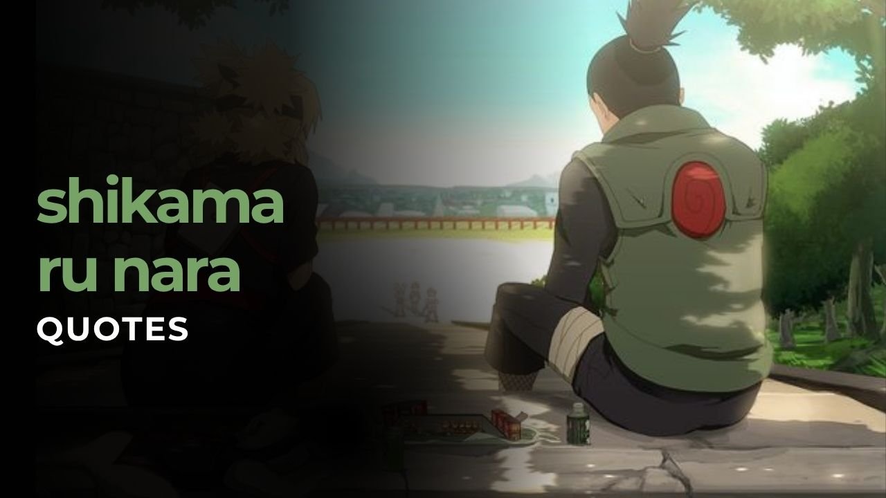 Quotes by Shikamaru Nara – Genius of the Hidden Leaf